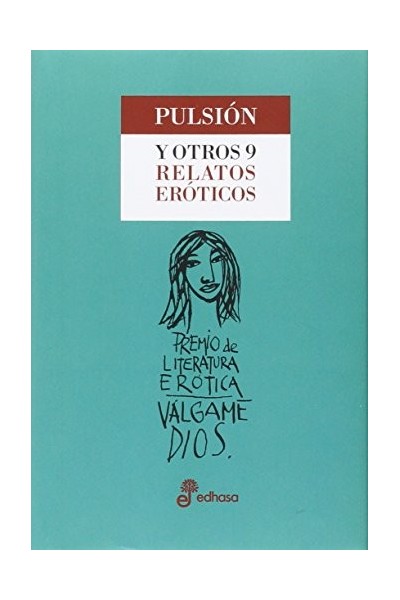PULSIÓN Y OTROS 9 RELATOS EROTICOS